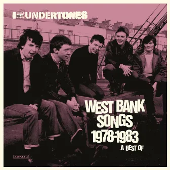 West Bank Songs 1978-1983: A Best Of by The Undertones