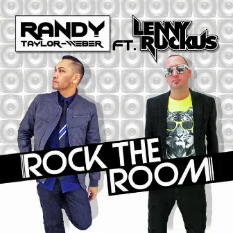 Rock the Room (feat. Lenny Ruckus) by Randy Taylor-Weber