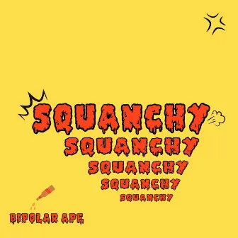 Squanchy by Bipolar Ape