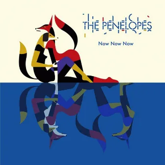 Now Now Now by The Penelopes