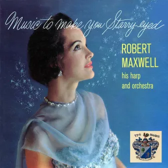 Music to Make You Starry-eyed by Robert Maxwell