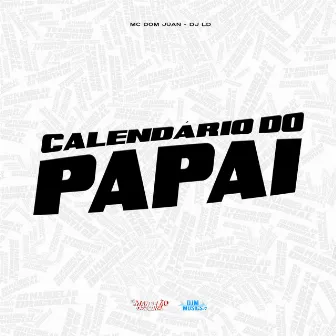 Calendário do Papai by DJ LD o Gênio do Funk