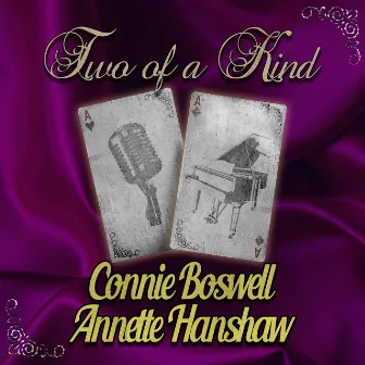 Two of a Kind: Connie Boswell & Annette Hanshaw by Connie Boswell