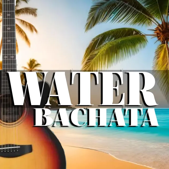 Water Bachata