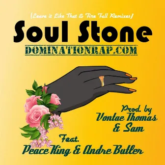 Soul Stone (Leave It Like That & Fire Fall Remixes) by Dominationrap.com