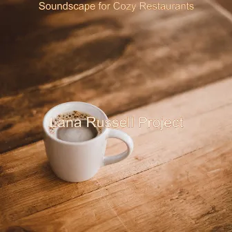 Soundscape for Cozy Restaurants by Lana Russell Project