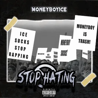 Stop Hating by MoneyBoyIce