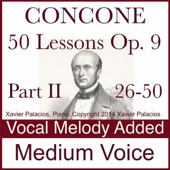 Concone 50 Lessons, Op. 9, Pt. II (26-50) Accompaniments With Melody Added. for Medium Voice. by Giuseppe Concone