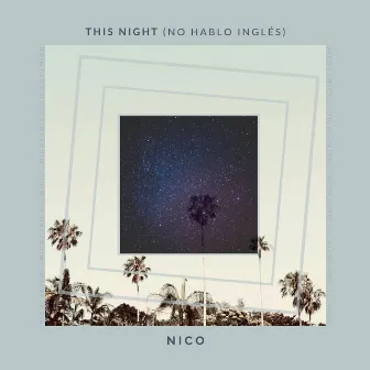 This Night (No Hablo Inglés) by Nico