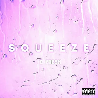 Squeeze by D-Fresh