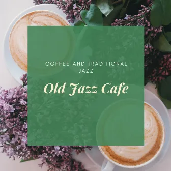 Coffee and Traditional Jazz by Old Jazz Cafe