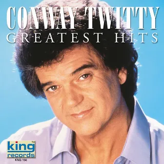 Greatest Hits by Conway Twitty