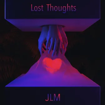 Lost Thoughts by JLM