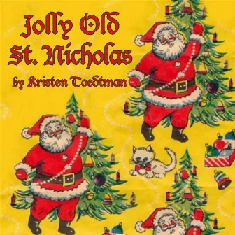 Jolly Old Saint Nicholas by Kristen Toedtman