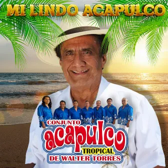 Mi Lindo Acapulco by Conjunto Acapulco Tropical de Walter Torres