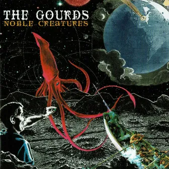 Noble Creatures by The Gourds