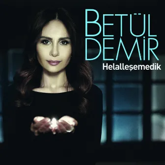 Helalleşemedik by Betül Demir