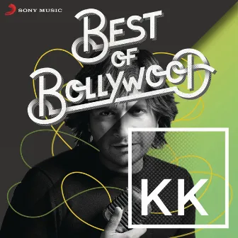 Best of Bollywood: KK by KK