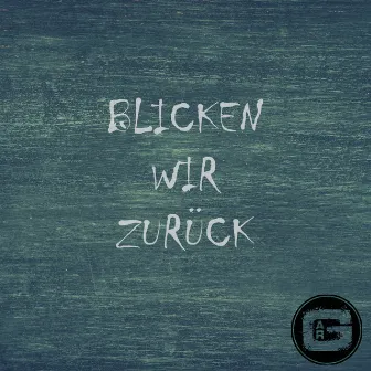 Blicken wir zurück by Lexuz