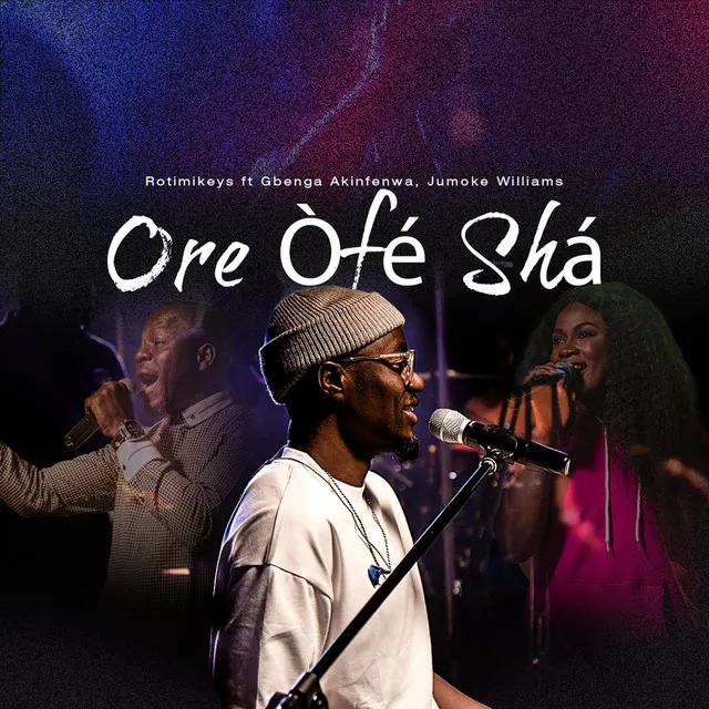 Ore Ofe Sha (Live)