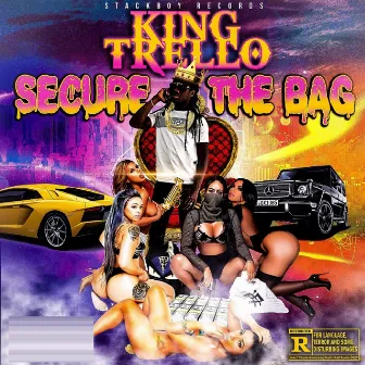 Secure The Bag by King Trello