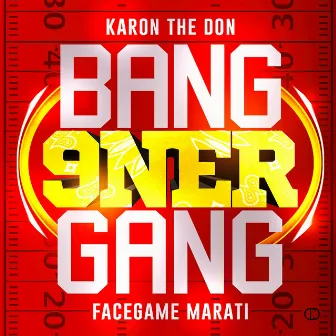 Bang 9ner Gang by Karon The Don