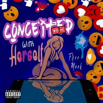 Conceited With Herself by Free Mook