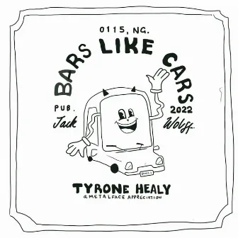 BARS LIKE CARS by Ty Healy