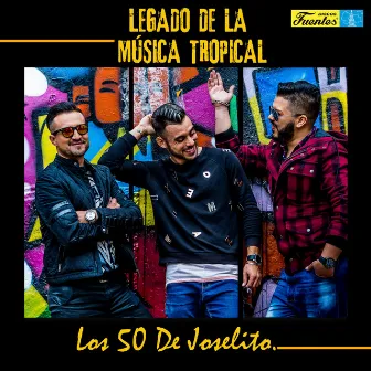 Legado de la Música Tropical by Los 50 De Joselito