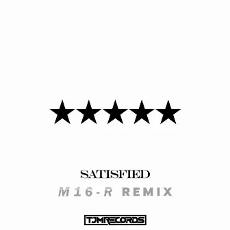 Satisfied (M16-R Remix) by DZ