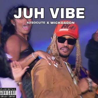 Juh Vibe by WickDaDon