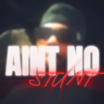 aint no stunt by Keno