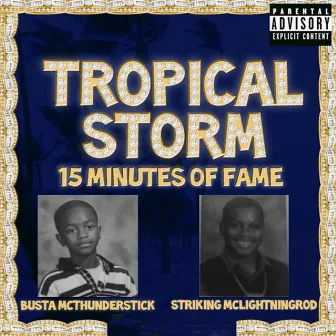 Tropical Storm 15 Minutes of Fame by Tropical Storm