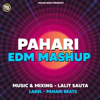 Pahari Edm Mashup by Lalit Sauta