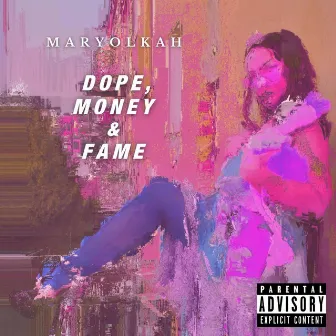 Dope, Money & Fame by Maryolkah