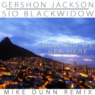 How Did e Get Here (feat. Sio Blackwidow) by Gershon Jackson