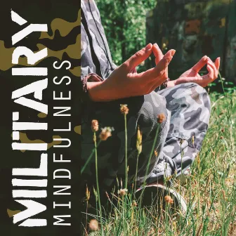 Military Mindfulness: Finding Tranquility, Meditative Music for Veterans, PTSD Healing and Deep Breathing by Mindfulness Meditation Unit