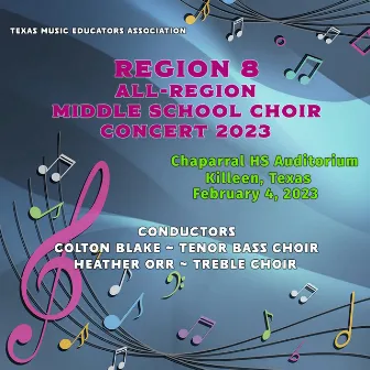 Texas Music Educators Association Region 8 Middle School Choirs 2023 (Live) by Texas Music Educators Association Region 8 Middle School Tenor-Bass Choir