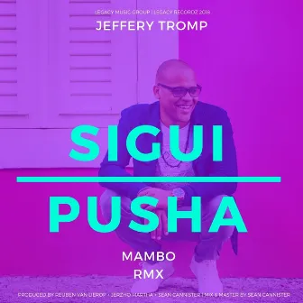 Sigui Pusha (Mambo Rmx) by Jeffery Tromp