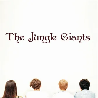 The Jungle Giants by The Jungle Giants