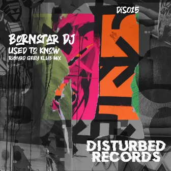 Used to Know by BornStar DJ