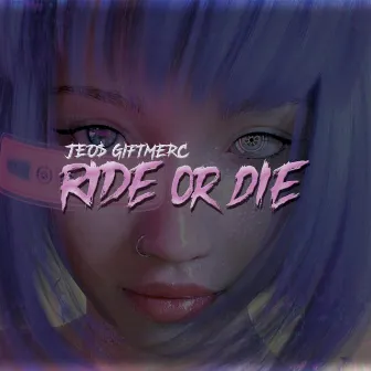 Ride or die by Jeo$ Giftmerc