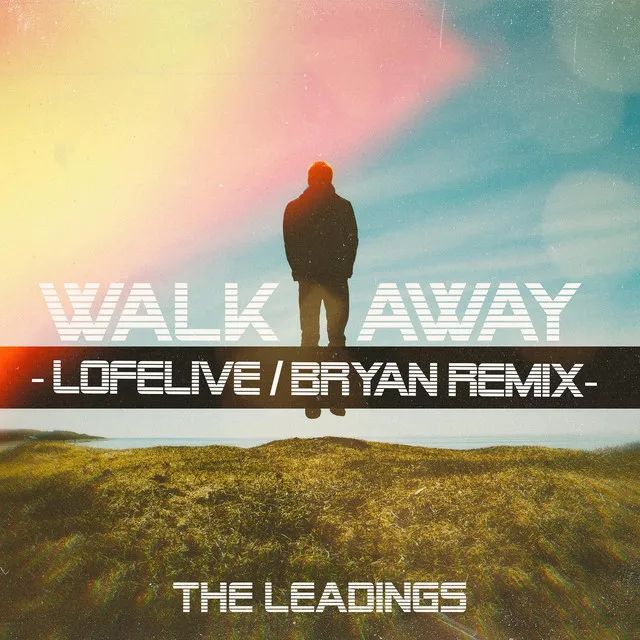 Walkaway (Lofelive & Bryan Remix)