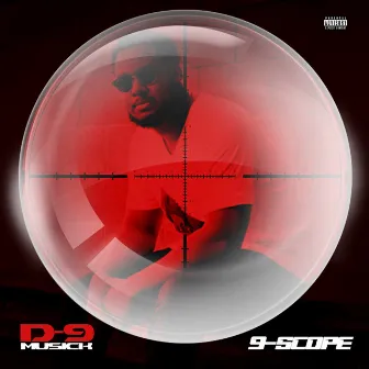 9-Scope by D-9 Musick