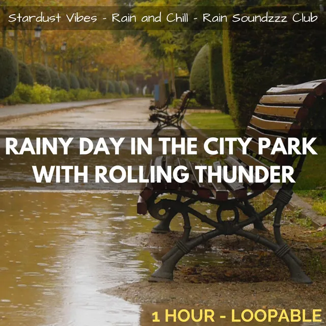 Rainy Day in the City Park with Rolling Thunder: One Hour (Loopable)