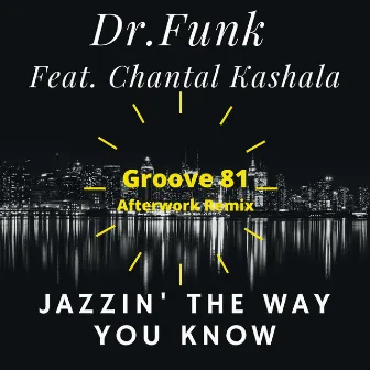 Jazzin' the Way You Know (Groove 81 Afterwork Remix) by Dr.Funk