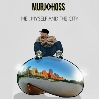 Me, Myself and the City by Murj HOSS