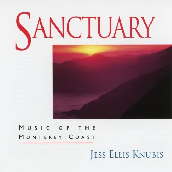 Sanctuary: Music of the Monterey Coast by Jess Ellis Knubis