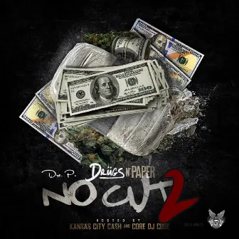 Drugs n Paper 2: No Cut by Dre P.