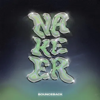 NA KE ER by BOUNCEBACK